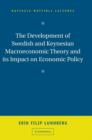 Image for The Development of Swedish and Keynesian Macroeconomic Theory and its Impact on Economic Policy
