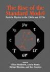 Image for The rise of the standard model  : a history of particle physics from 1964 to 1979