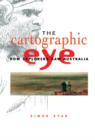 Image for The cartographic eye  : how explorers saw Australia