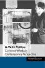 Image for A.W.H. Phillips  : collected works in contemporary perspective