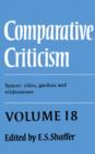 Image for Comparative Criticism: Volume 18, Spaces: Cities, Gardens and Wildernesses