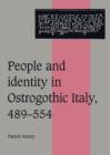 Image for People and Identity in Ostrogothic Italy, 489–554