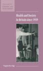 Image for Health and Society in Britain since 1939