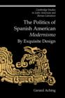 Image for The Politics of Spanish American &#39;Modernismo&#39;