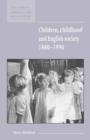 Image for Children, Childhood and English Society, 1880-1990