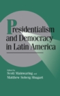 Image for Presidentialism and Democracy in Latin America