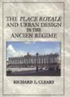 Image for The place royale and urban design in the ancien râegime