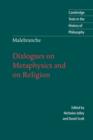 Image for Malebranche: Dialogues on Metaphysics and on Religion