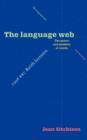Image for The language web  : the power and problem of words