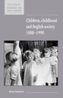 Image for Children, childhood and English society, 1880-1990