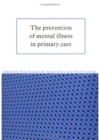 Image for The Prevention of Mental Illness in Primary Care