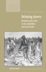 Image for Debating slavery  : economy and society in the antebellum American South