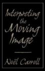 Image for Interpreting the Moving Image