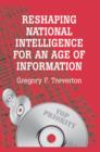 Image for Reshaping National Intelligence for an Age of Information