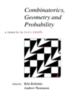 Image for Combinatorics, geometry and probability  : in honor of Paul Erdèos