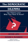 Image for The democratic dilemma  : can citizens learn what they need to know?