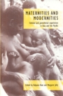 Image for Maternities and modernities  : colonial and postcolonial experiences in Asia and the Pacific