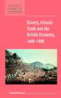 Image for Slavery, Atlantic trade and the British economy, 1660-1800