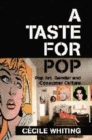 Image for A taste for pop  : pop art, gender, and consumer culture