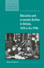 Image for Education and economic decline in Britain, 1870 to the 1990s