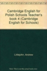 Image for Cambridge English for Polish Schools Teacher&#39;s book 4