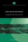 Image for Trade and the environment  : a comparative study of EC and US law