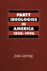 Image for Party Ideologies in America, 1828-1996