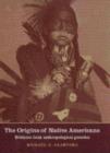 Image for The origins of Native Americans  : evidence from anthropological genetics