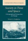 Image for Society in time and space  : a geographical perspective on change