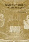 Image for God and Gold in Late Antiquity