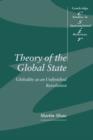 Image for Theory of the global state  : globality as unfinished revolution