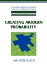 Image for Creating modern probability  : its mathematics, physics and philosophy in historical perspective