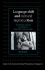 Image for Language shift and cultural reproduction  : socialization, self, and syncretism in a Papua New Guinean village