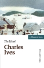 Image for The Life of Charles Ives