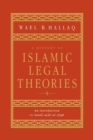 Image for A history of Islamic legal theories  : an introduction to Sunnåi uòsåul al-fiqh