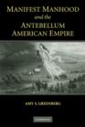 Image for Manifest manhood and antebellum American empire