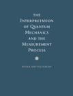Image for The Interpretation of Quantum Mechanics and the Measurement Process