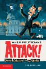 Image for When Politicians Attack