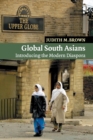 Image for Global South Asians  : introducing the modern diaspora