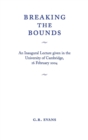 Image for Breaking the bounds  : an inaugural lecture given in the University of Cambridge, 16 February 2004
