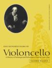 Image for One Hundred Years of Violoncello : A History of Technique and Performance Practice, 1740–1840
