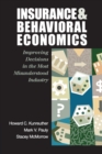 Image for Insurance and behavioral economics  : improving decisions in the most misunderstood industry