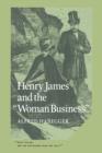 Image for Henry James and the &#39;Woman Business&#39;