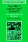 Image for Marc Bloch, Sociology and Geography : Encountering Changing Disciplines