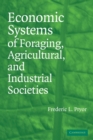 Image for Economic Systems of Foraging, Agricultural, and Industrial Societies