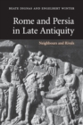 Image for Rome and Persia in Late Antiquity
