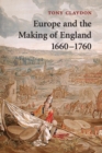 Image for Europe and the Making of England, 1660–1760