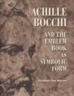Image for Achille Bocchi and the Emblem Book as Symbolic Form