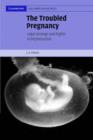 Image for The troubled pregnancy  : legal wrongs and rights in reproduction