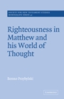 Image for Righteousness in Matthew and his World of Thought